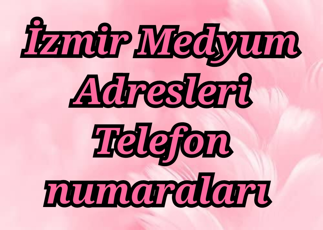 İzmir Medyum Telefon Numaraları post thumbnail image